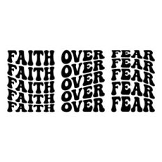 Faith over fear