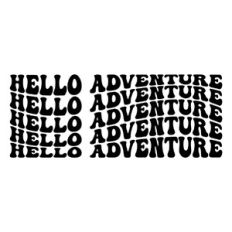 Hello adventure