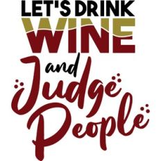 let's drink wine and judge people