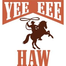 Yeeeee Haw