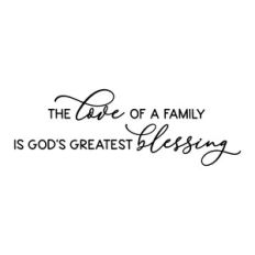 the love of a family is god's greatest blessing