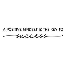 a positive mindset is the key to success