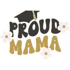 Proud Mama of Graduate