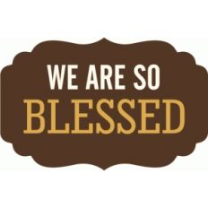 we are so blessed