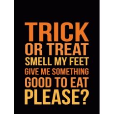 tick or treat smell my feet quote card