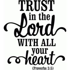 'trust in the lord with all your heart' vinyl bible phrase