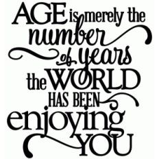 age - world enjoying you birthday - vinyl phrase