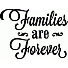 'families are forever' vinyl phrase