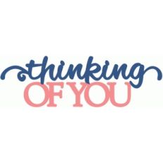 thinking of you - layered script phrase
