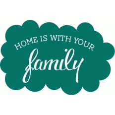 home is with your family