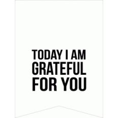 today i am grateful for you quote card