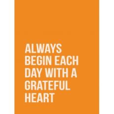 always begin each day with a grateful heart quote card