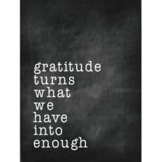 gratitude turns what we have into enough quote card