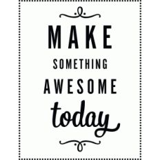 make something awesome today vinyl phrase