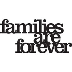 phrase: families are forever