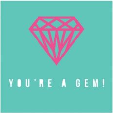 you're a gem