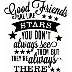 Good friends are like stars