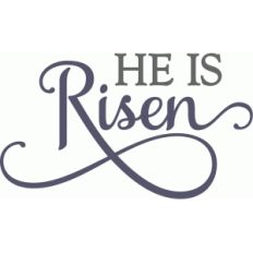 he is risen - layered phrase
