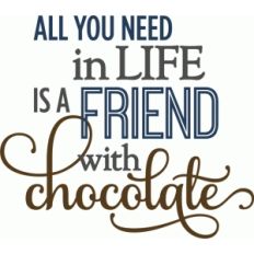 friend with chocolate - layered phrase