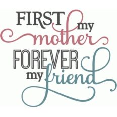 mother - forever my friend layered phrase