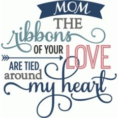 ribbons of love mom - layered phrase