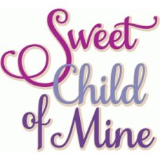 sweet child of mine
