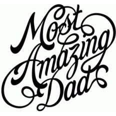 most amazing dad