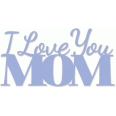 i love you mom phrase