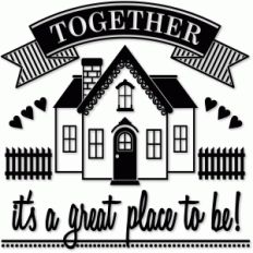 together a great place to be vinyl plaque
