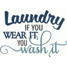 laundry - wear it wash it