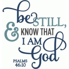 be still know i am god - phrase