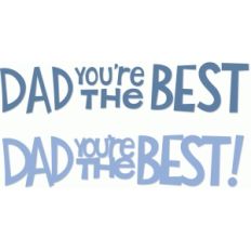 dad you're the best