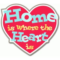 home is where the heart is