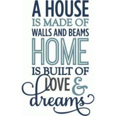 home is built on love and dreams - phrase