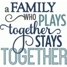 family who plays together - phrase