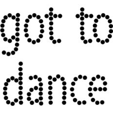got to dance