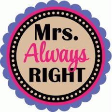 mrs. always right