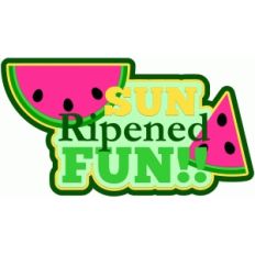 sun ripened fun title watermelon