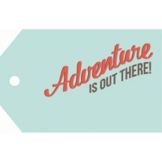 adventure is out there