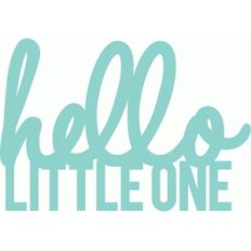hello little one