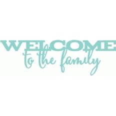 welcome to the family