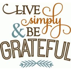 live simply be grateful - phrase