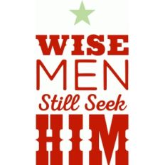 wise men still seek him