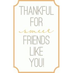 thankful for sweet friends