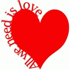 all we need is love