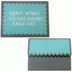 open when-you are having a bad day