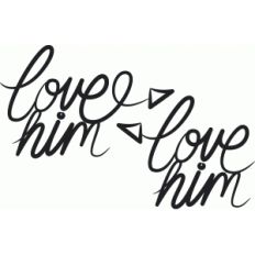 love him