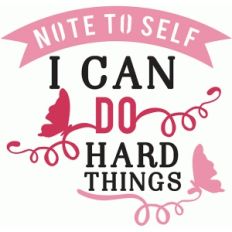note to self i can do hard things phrase