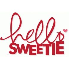 'hello sweetie'