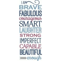 i am brave, strong, enough phrase